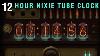 Nixie Tube Clock 12 Hours Steampunk Ambience